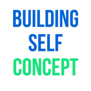 Building Self Concept